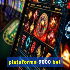 plataforma 9000 bet